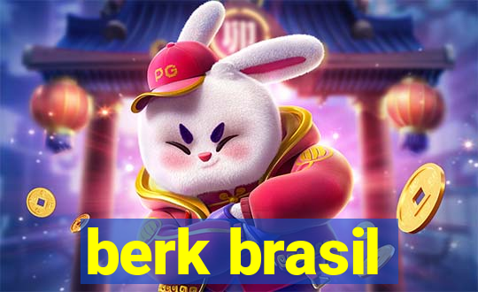 berk brasil